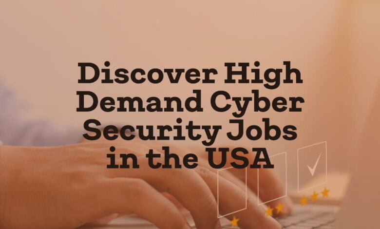 discovering-high-demand-cyber-security-jobs-in-the-usa-ustad360