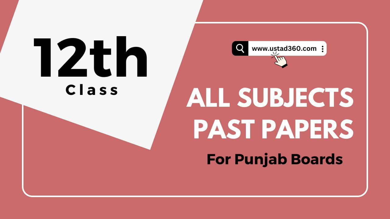 2nd Year Punjab Boards Past Papers 2018 to 2024 for All Subjects - Ustad360