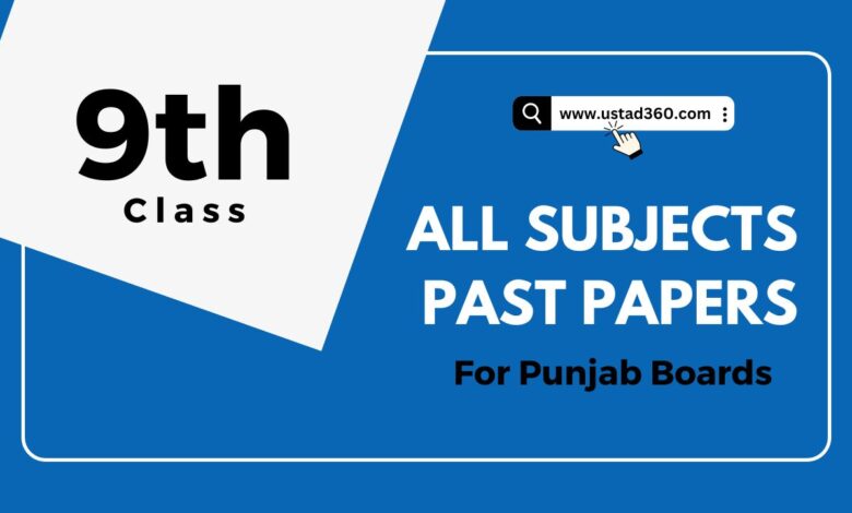 Punjab Boards Matric 9th Class Past Papers of All Subjects