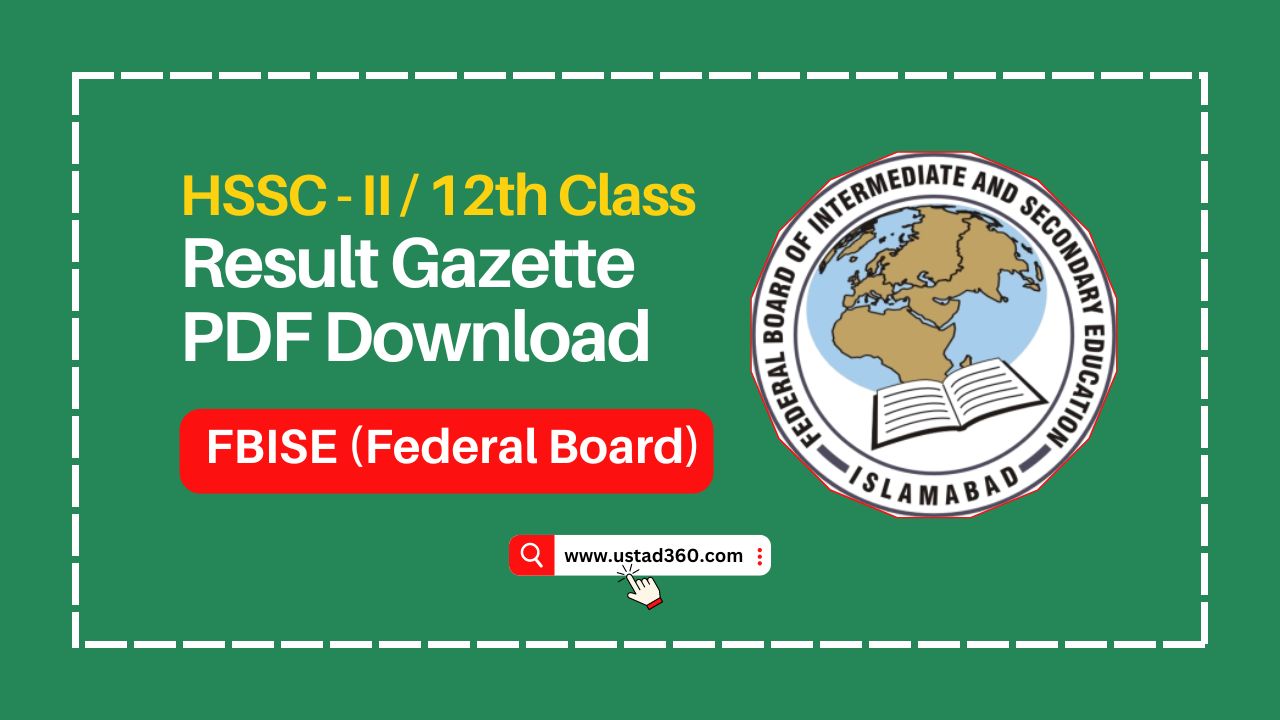 Federal Board FBISE 12th Class Result 2024 Gazette PDF Ustad360